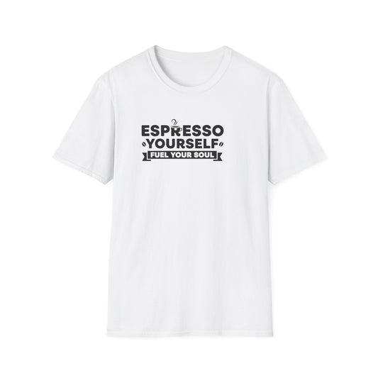 Espresso Yourself – Fuel Your Soul Minimalist Coffee Lover T‑Shirt