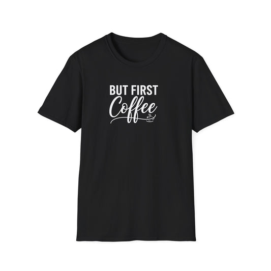 But First Coffee T-Shirt - Bold Colors - Funny Coffee Lover Gift
